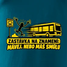 Zastávka na znamení mávej nebo máš smůlu