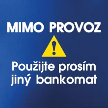 Mimo provoz - použijte jiný bankomat Mimo provoz - použijte jiný bankomat