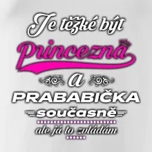 Je těžké být princezna - prababička