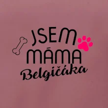 Jsem máma Belgičáka