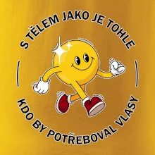 S tělem jako tohle, kdo by potřeboval vlasy