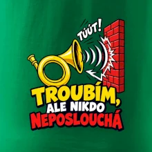 Troubím ale nikdo neposlouchá