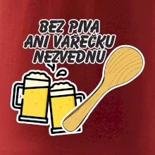 Bez piva ani vařečku nezvednu