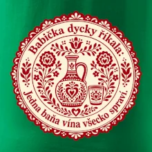 Babička dycky říkala: Jedna baňa vína všecko spraví.