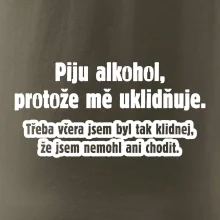 Piju alkohol uklidňuje mě