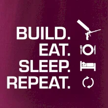 Build eat sleep repeat - montážní pěna