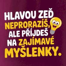 Hlavou zeď neproražíš
