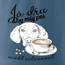 Jezevčík - Já dřu, aby můj pes mohl relaxovat