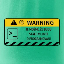 Warning - Je možné, že budu  mluvit o programování