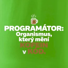 ROGRAMÁTOR Organismus, který mění kofein v kód