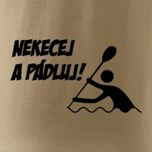 Nekecej a pádluj