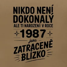 Nikdo není dokonalý ale ti narození v roce 1987 jsou zatraceně blízko