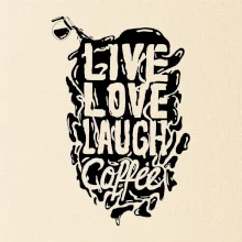 Live love laugh coffee