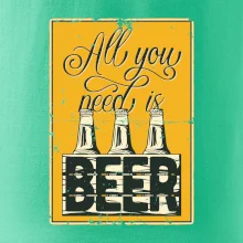 All you need is beer