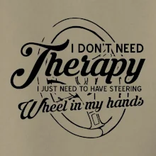 Kulatý nápis - I don't need therapy wheel in my hands