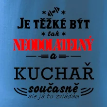 Je těžké být neodolatelný kuchař