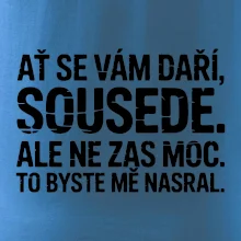 Ať se vám daří sousede