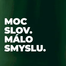 MOC SLOV. MÁLO SMYSLU.