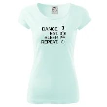 Dance eat sleep repeat - holka Dance eat sleep repeat - holka