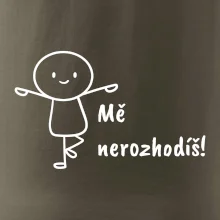 Mě nerozhodíš