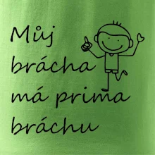 Můj brácha má prima bráchu!