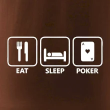 Eat sleep poker