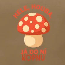 Hele, houba, já do ni kopnu