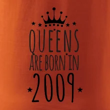 Queens are born in 2009