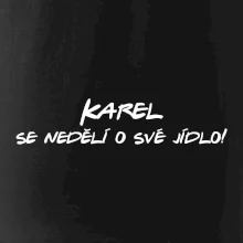 Vaše jméno - se nedělí o své jídlo