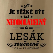 Je těžké být neodolatelný lesák