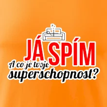 Já spím - tvoje superschopnost? rovný nápis