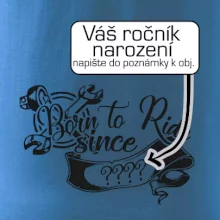 Born to ride - Vlastní ročník