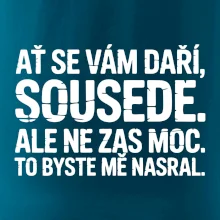 Ať se vám daří sousede