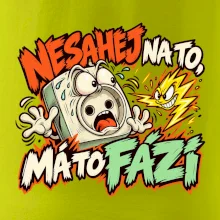 Nesahej na to má to fázi