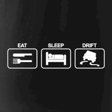 Eat sleep Drift Eat sleep Drift