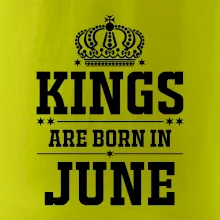 Kings are born in June