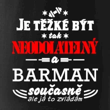 Je těžké být neodolatelný barman