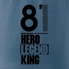 Hero, Legend, King 1981