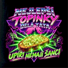 Nejlepší topinky dělá táta Upíři nemají šanci