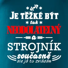 Je těžké být neodolatelný strojník