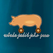 Nebudu jezdit jako prase