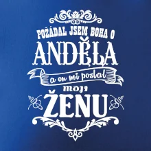 Požádal jsem boha o anděla a on mi poslal moji ženu