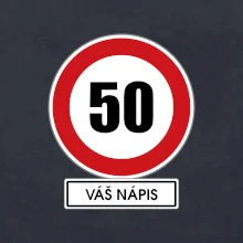 Dopravní značka - rychlost 50 - váš nápis