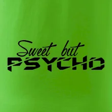 Sweet but psycho