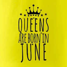 Queens are born in June