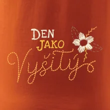 Den jako vyšitý