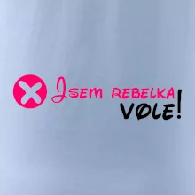 Jsem rebelka! Vole!