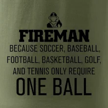 Fireman  beacause one ball