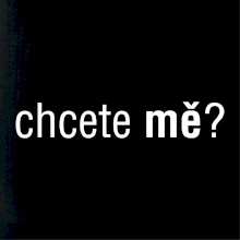 Chcete mě?