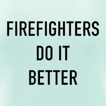 Firefighters Do It Better